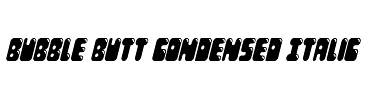 Bubble Butt Condensed Italic  les polices de caractères gratuit tlcharger