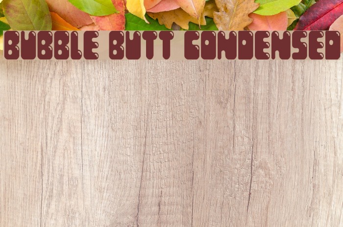 Bubble Butt Condensed Font examples