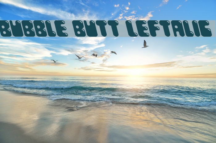 Bubble Butt Leftalic Font examples