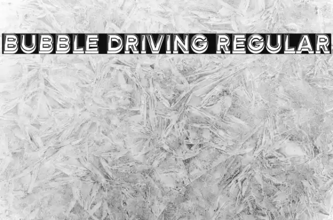 Bubble Driving Regular Font examples