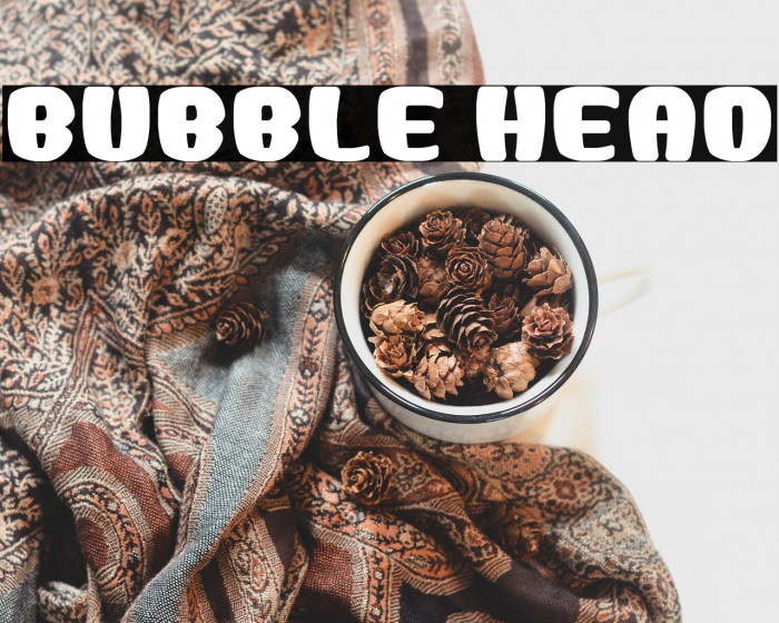 Bubble Head Example 1