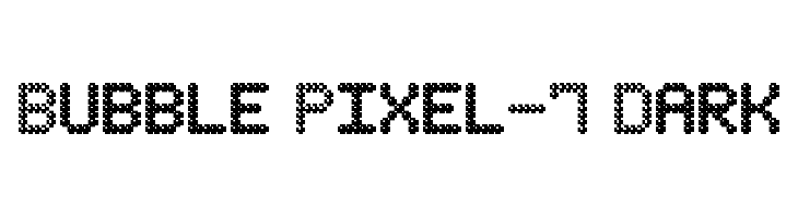 Bubble Pixel-7 Dark  Descarca Fonturi Gratis