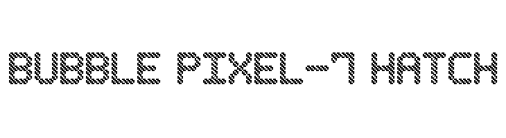 Bubble Pixel-7 Hatch Font