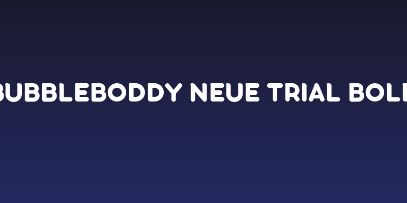 Bubbleboddy Neue Trial Bold Social Header