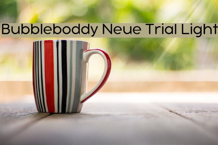 Bubbleboddy Neue Trial Light Font examples