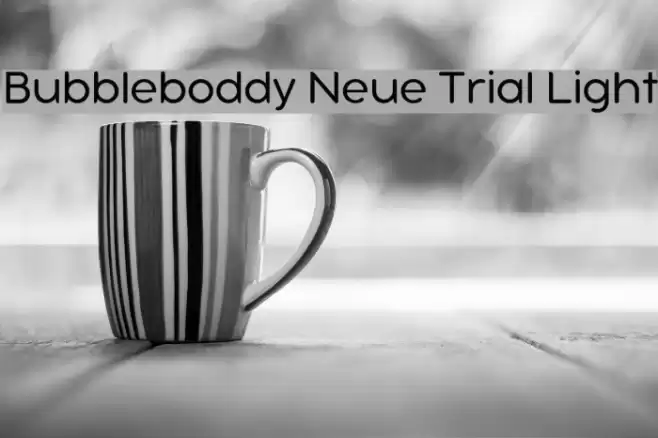 Bubbleboddy Neue Trial Light Font examples