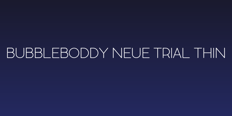 Bubbleboddy Neue Trial Thin Social Header