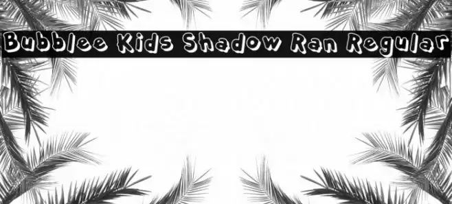 Bubblee Kids Shadow Ran Regular Font examples