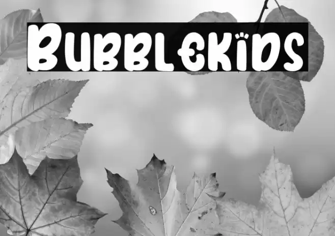 Bubblekids Font examples