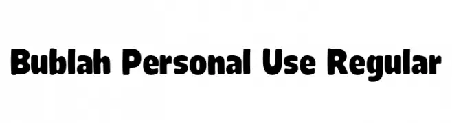 Bublah Personal Use Regular  font caratteri gratis
