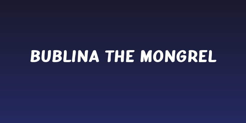 Bublina the Mongrel Social Header