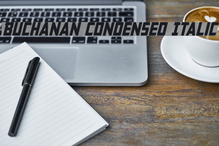 Buchanan Condensed Italic Font examples