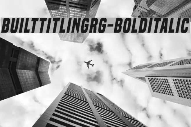 BuiltTitlingRg-BoldItalic Font examples