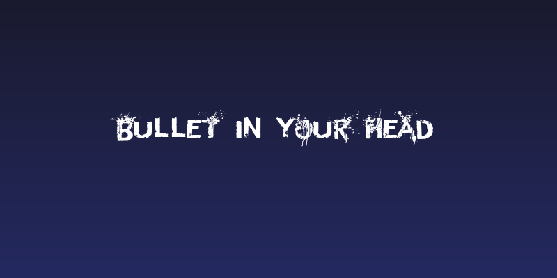 Bullet In Your Head Social Header