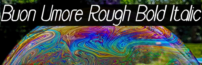 Buon Umore Rough Bold Italic Example 2