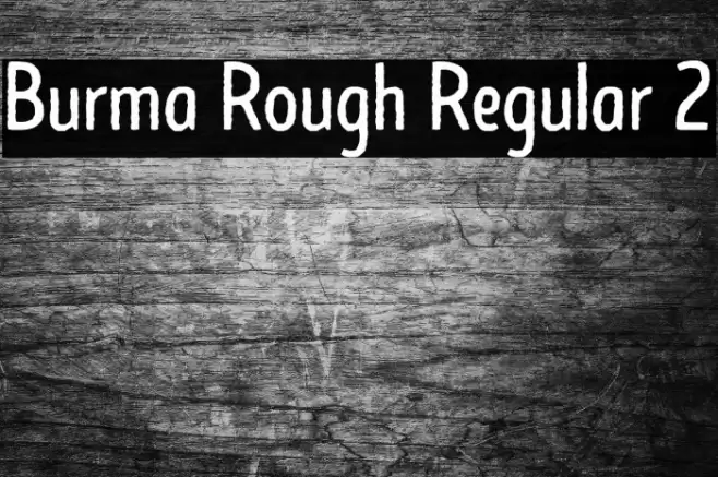 Burma Rough Regular 2 Font examples