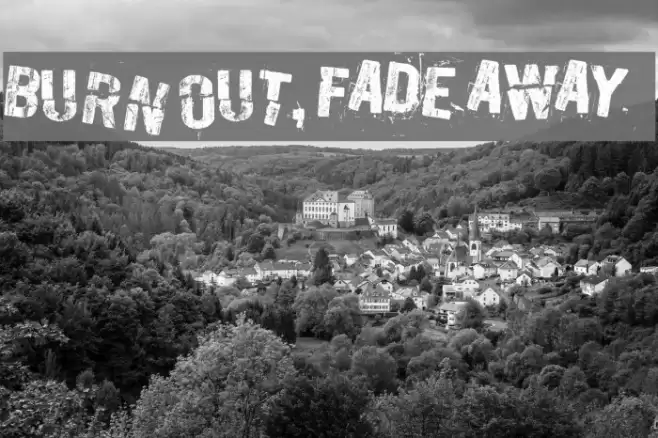 Burn out, fade away Font examples
