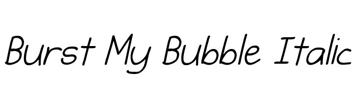 Burst My Bubble Italic Font