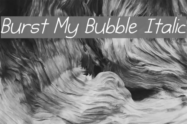 Burst My Bubble Italic examples