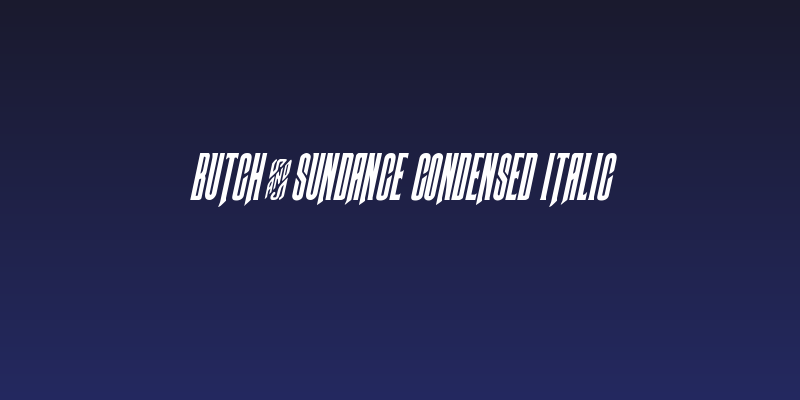 Butch & Sundance Condensed Italic Social Header
