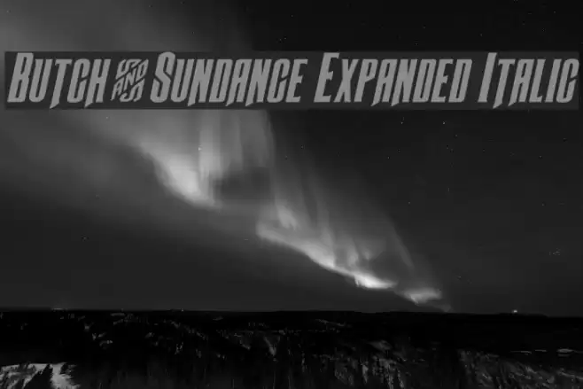 Butch & Sundance Expanded Italic Font examples