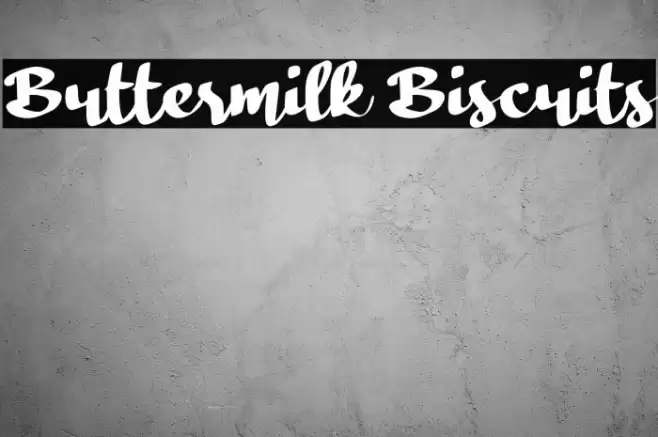 Buttermilk Biscuits Font examples