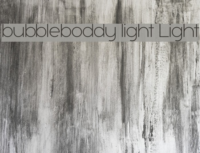 bubbleboddy light Light Font examples
