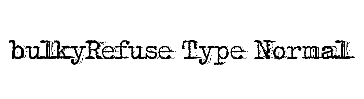 bulkyRefuse Type Normal Font