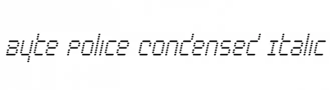 Byte Police Condensed Italic  Frei Schriftart Herunterladen