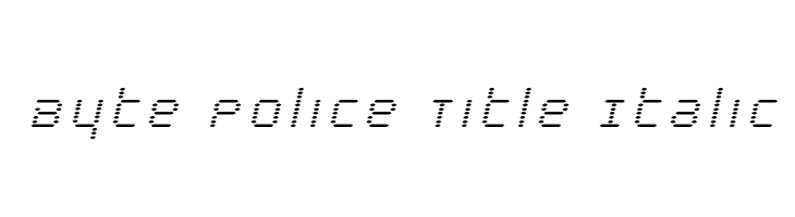 Byte Police Title Italic Font