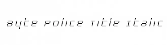 Byte Police Title Italic  font caratteri gratis
