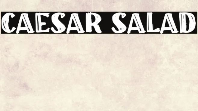 CAESAR SALAD Example 1