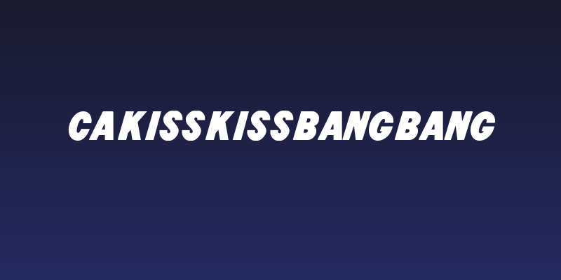 CAKissKissBangBang Social Header