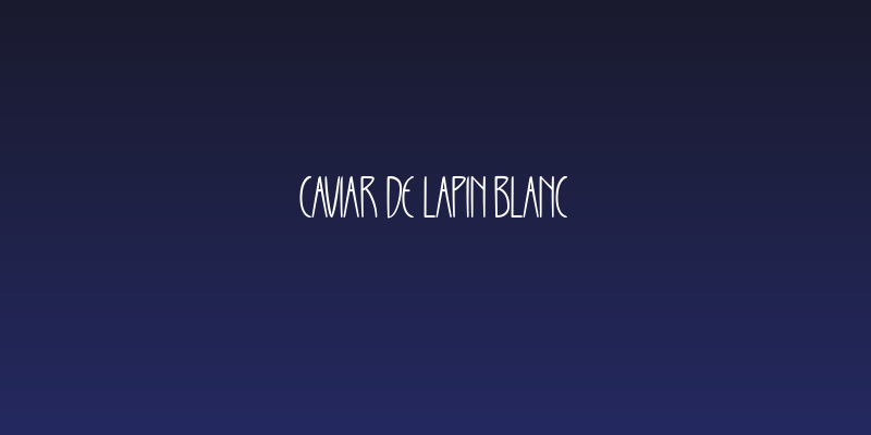 CAVIAR DE LAPIN BLANC Social Header