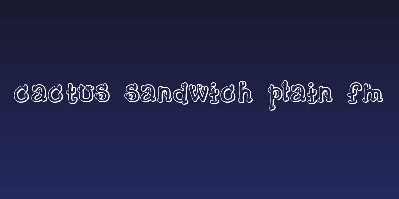 Cactus Sandwich Plain FM Social Header