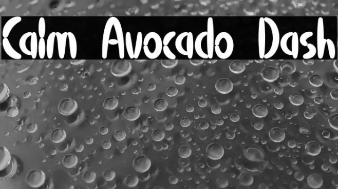 Calm Avocado Dash Font examples