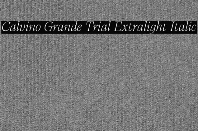 Calvino Grande Trial Extralight Italic Font examples