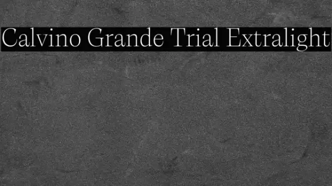 Calvino Grande Trial Extralight Font examples
