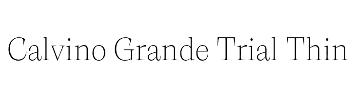 Calvino Grande Trial Thin  Descarca Fonturi Gratis