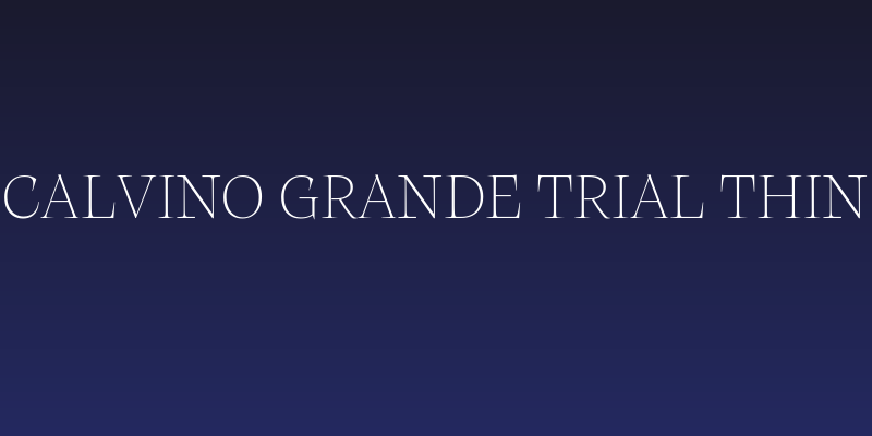 Calvino Grande Trial Thin Social Header