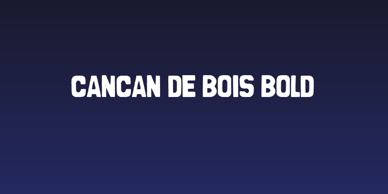 CanCan de Bois Bold Social Header