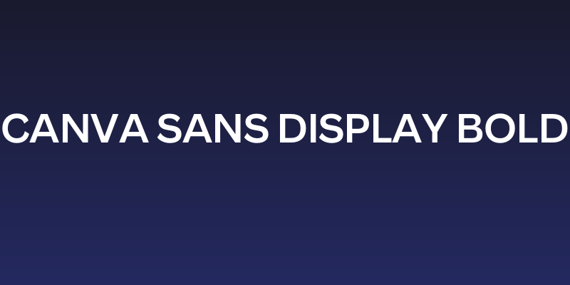 Canva Sans Display Bold Social Header