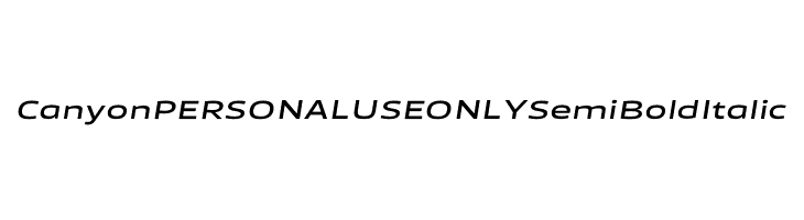 Canyon PERSONAL USE ONLY SemiBold Italic  免费字体下载