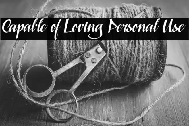 Capable of Loving Personal Use 字体 examples
