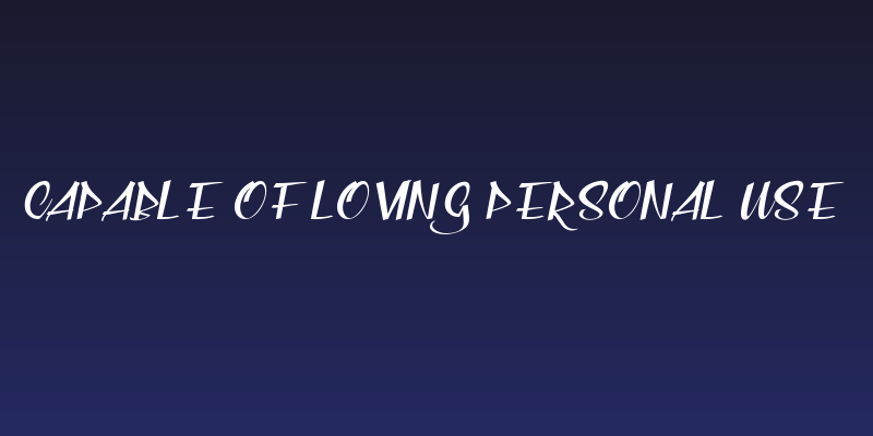 Capable of Loving Personal Use  Social Header