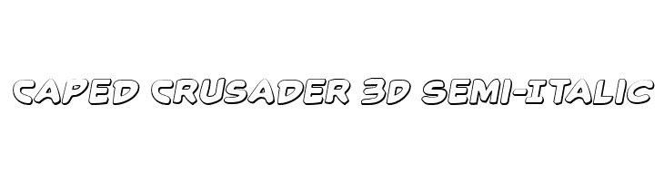 Caped Crusader 3D Semi-Italic  Frei Schriftart Herunterladen