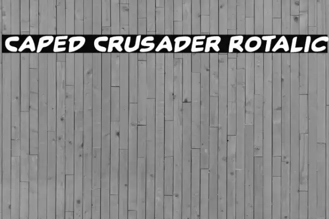 Caped Crusader Rotalic Polices examples