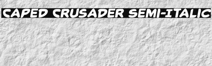 Caped Crusader Semi-Italic Example 3