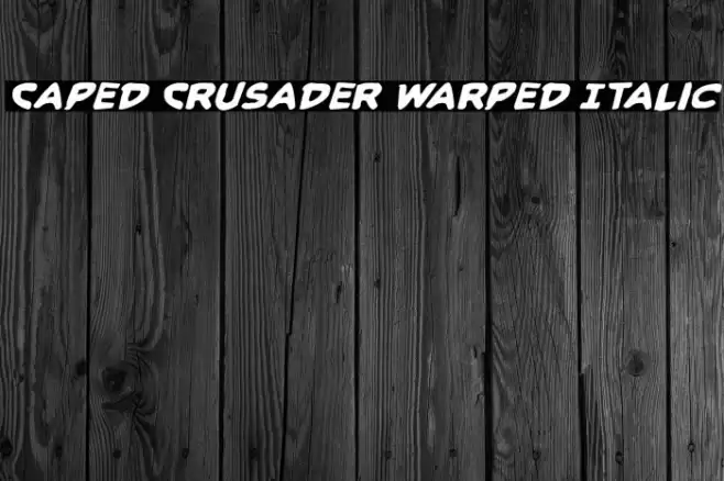Caped Crusader Warped Italic Font examples