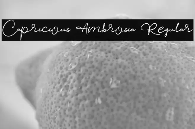 Capricious Ambrosia Regular Шрифта examples